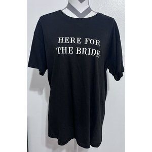 Here for the Bride shirt Women’s Large Bacherlorette Wedding Tee shirt